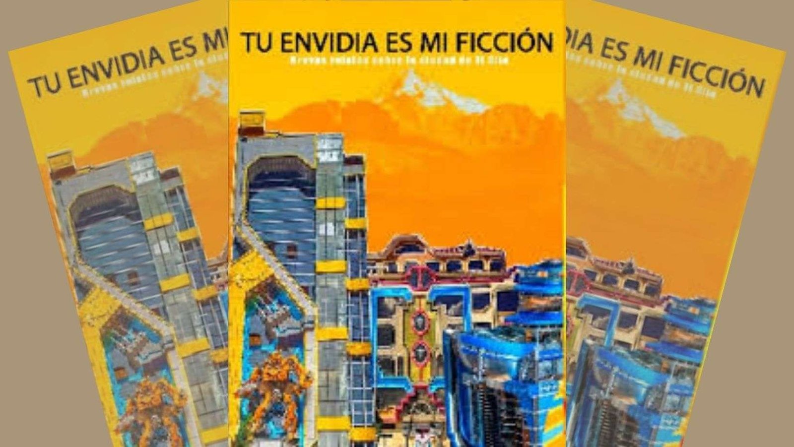 «Tu envidia es mi ficción» (Breves relatos sobre la ciudad de El Alto)