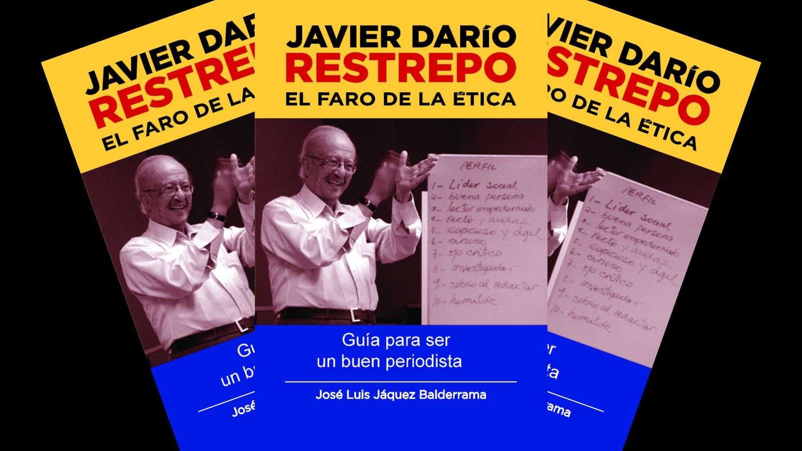 Javier Darío Restrepo: El faro de la ética. Guía para ser un buen periodista
