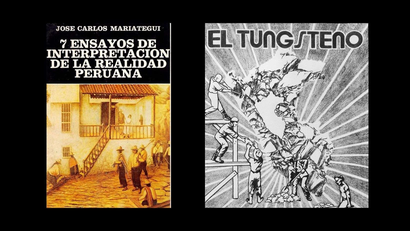 Relecturas de Los Siete Ensayos de Mariátegui y El Tungsteno de Vallejo para comprender la crisis social, política e ideológica peruana