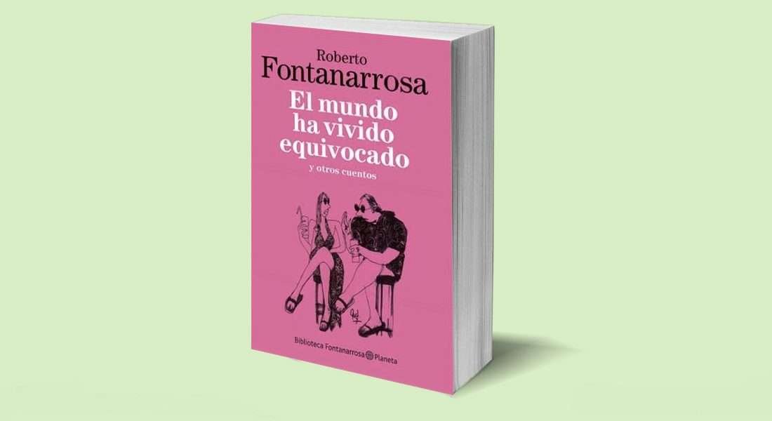 Reseña literaria de “El mundo ha vivido equivocado” de Roberto Fontanarrosa. Sólo las rubias pueden cambiar el mundo