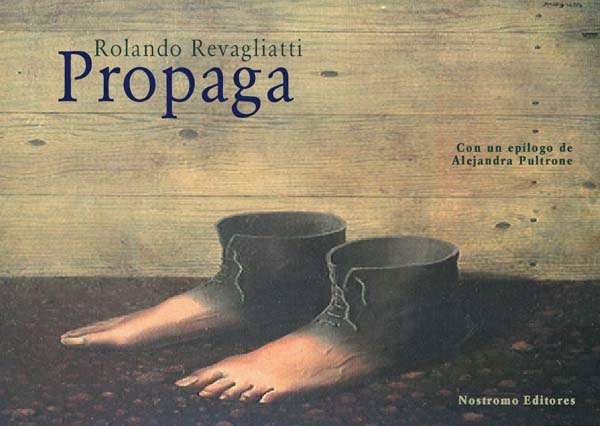 Pequeño dossier del libro ‘Propaga’ de Rolando Revagliatti