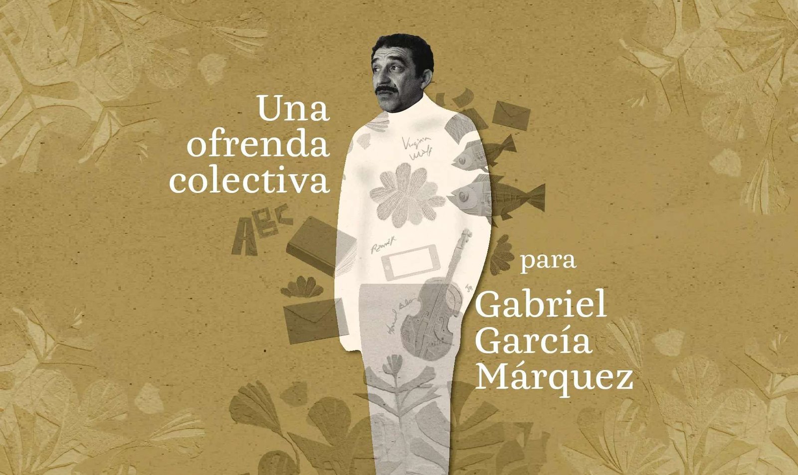 Una ofrenda Colectiva para Gabriel García Márquez